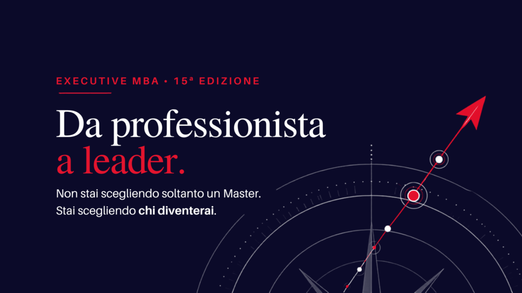 Executive MBA Da professionista a leader